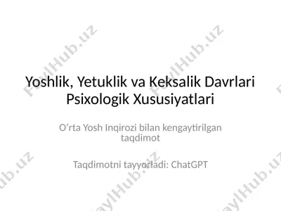 yoshlik, yetuklik, keksalik davri psixologiyasi — PPTX