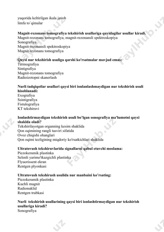 da qon oqimining rangli tasviri sifatida ovoz chiqishi ohanglari qon oqimi tezligining miqdoriy ko'rsatkichlari shaklida ultratovush tekshiruvlarida signallarni qabul etuvchi moslama: piezokeramik plastinka selenli yarimo'tkazgichli plastinka flyuorissent ekran rentgen plyonkasi ultratovush tekshirush usulida nur manbaini ko’rsating: piezokeramik plastinka kuchli magnit radionuklid rentgen trubkasi nurli tekshirish usullarining qaysi biri ionlashtirmaydigan nur tekshirish usullariga kiradi? sonografiya sintigrafiya fistulografiya kt tekshiruvi rentgenografiyaning asosiy afzalligini ko’rsating: izlanish natijalarining vizual hujjatlari ob'ekt tasvirining soyalarini umumlashtirish yassi rasm xajimli tasvirni olish qobiliyati rentgenoskopiyaning afzallik imkoniyatini ko’rsating: bemorni polipozional tekshirish va xajimli tasvirni olish imkoniyati xajimli tasvirni olish qobiliyati bemorni polipozitsional tekshirish imkoniyati olingan ma'lumotlarning hujjatli dalillari yo'qligi rentgenoskopiyaning asosiy kamchiliklarini ko’rsating: olingan ma'lumotlarning hujjatli dalillari yo'qligi ishlatiladigan reaktivlar yo'q xajimli tasvirni olish qobiliyati bemorni polipozitsional tekshirish imkoniyati dozimetrik detektor qaysi rentgen tekshiruv usullarida tasvirni qabul qiluvchi moslama bo'lib hisoblandi: rentgen kompyuter tomografiyasi flyuorografiya rentgenografiya rentgenotelevidenie qaysi rentgen tekshiruvi usulida tasvirnini qabul qiladigan qurilma flyuorissent ekran hisoblanadi: …