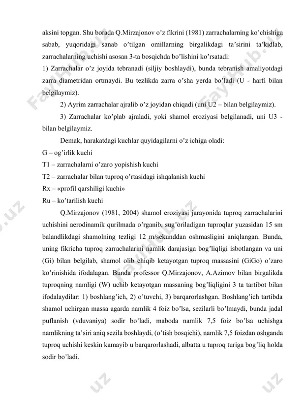 oq ustida yotgan qattiq zarrachalar shamol taʼsiriga toʼqnash kelishi oqibatida ular tebranadi va sirpanadi, soʼngra aylana boshlaydi. 3. qattiq zarralar tezligining oʼzgarib turishi oqibatidagi omillar yigʼindisidan. 4. zarrachalarni tuproq sirtidan koʼtarilishiga sabab shamolni umumiy zarbasini «turbulent» tezligi emas, balki bosim farqidan sodir boʼladi, bu haqdagi fikrlar zvenkov (1962), dyunin (1963), ivanov (1972), bogrold (1941), chepil (1945) ishlarida oʼz aksini topgan. shu borada q.mirzajonov oʼz fikrini (1981) zarrachalarning koʼchishiga sabab, yuqoridagi sanab oʼtilgan omillarning birgalikdagi taʼsirini taʼkidlab, zarrachalarning uchishi asosan 3-ta bosqichda boʼlishini koʼrsatadi: 1) zarrachalar oʼz joyida tebranadi (siljiy boshlaydi), bunda tebranish amaliyotdagi zarra diametridan ortmaydi. bu tezlikda zarra oʼsha yerda boʼladi (u - harfi bilan belgilaymiz). 2) аyrim zarrachalar ajralib oʼz joyidan chiqadi (uni u2 – bilan belgilaymiz). 3) zarrachalar koʼplab ajraladi, yoki shamol eroziyasi belgilanadi, uni u3 - bilan belgilaymiz. demak, harakatdagi kuchlar quyidagilarni oʼz ichiga oladi: g – ogʼirlik kuchi t1 – zarrachalarni oʼzaro yopishish kuchi t2 …