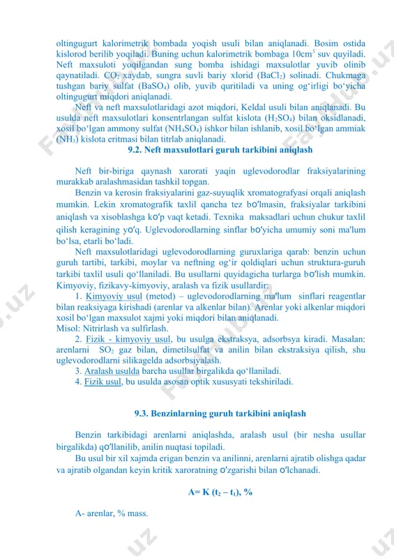 a usuli yoki kvars trubada yondirish usuli bilan aniqlanadi. lampa usulida neft maxsuloti maxsus lampalarda tutunsiz alanga xosil qilib yondiriladi. yonishdan xosil bo‘lgan so2 gazi absorberda sodaning 10% (na2so3) eritmasida yuttiriladi va ortiqcha soda xlorid kislota bilan titrlanadi. so2 ni bog‘lashga ketgan soda miqdori topilib, oltingugurt miqdori aniqlanadi. kvars trubkada yoqish usuli lampa usulidan kam farq qiladi. faqat xosil bo‘lgan so2 gazi suv bilan so3 gacha oksidlanadi va so3 sodali eritmaga yuttirilib, titrlab oltingugurt miqdori topiladi. o‘rta va og‘ir neft maxsulotlari tarkibidagi oltingugurt kalorimetrik bombada yoqish usuli bilan aniqlanadi. bosim ostida kislorod berilib yoqiladi. buning uchun kalorimetrik bombaga 10cm3 suv quyiladi. neft maxsuloti yoqilgandan sung bomba ishidagi maxsulotlar yuvib olinib qaynatiladi. co2 xaydab, sungra suvli bariy xlorid (bacl2) solinadi. chukmaga tushgan bariy sulfat (baso4) olib, yuvib quritiladi va uning og‘irligi bo‘yicha oltingugurt miqdori aniqlanadi. neft va neft maxsulotlaridagi azot miqdori, keldal usuli bilan aniqlanadi. bu usulda neft maxsulotlari konsentrlangan sulfat …