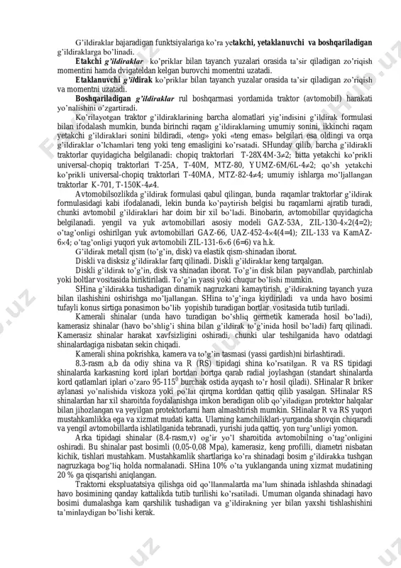 tik elementlar bo‟lmaydi (8.2-rasm,a): tayanch katoklar o‟qlari zanjir telejkalariga bikr mahkamlangan va u o‟z navbatida traktorning ko‟taruvchi sistemasi bilan qo‟zg‟almas qilib ulangan. bunday osmani harakat tezligi 1,7 m/sek dan ortiq bo‟lmagan traktorlar (truba yotqizgichlar, t-100 mgp, d-804 yuk ortkichlar) ga o‟rnatish mumkin. yarim bikr osmalar uch va to‟rt nuqtali qilib yasaladi. gusenitsali telejkaning uch nuqtali osmasida old qismi, to‟rt nuqtali osmada old va orqa qismlar traktor ostovi bilan sharnirli biriktirilgan. elastik (qayishoq) osma tezliklari oshirilgan (4,2-5 m/sek) gusenitsali traktorlarda ishlatiladi. tayanch katoklar osmalari tipiga qarab elastik osmalar balansirli (dt-75, dt-75m, t- 150), richagli-balansirli (tdt-55, lxt-55) va individual (det-250 m) osmalarga bo‟linadi. zanjirli traktorlar osmalari sxemalari. 2. rasm. a-qattiq, b-uch nuqtali yarim qattiq, v-turt nuqtali yarim qattiq; g-elastik balansirovka; 1- tayanch katok, 2-gusenitsa telejkasi; 3-yo’naltiruvchi g’ildirak; 4-tortish qurilmasi; 5-rezina yastiq; 6-orqa sharnir; 7-etakchi g’ildirak; 8-zanjir; 9-tutib turish roligi; 10-balansir osma karetkasi; 11-ressora; 12,13-yo’naltiruvchi richaglar; 14-torsionlar; 15-elastik element (prujina); 16,17- yo’naltiruvchi richaglar …