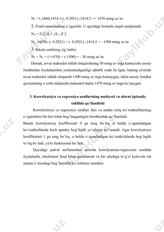 rtacha qiymatiga nisbati tariqasida aniqlanib, uni quyidagi formula orqali ifoda etishimiz mumkin. r ôñ  1 fe 2 3 buni quyidagi misolda ko`ramiz. 3 - jadval ko`rsatkichlar o`lchov birligi shartli belgi baza (0) yili hisobot yili (1) o`zgari shi (+ -) a b v 1 2 3 1. sof foyda ming so`m фс 1 714 902 + 188 2.asosiy fondlarning yillik o`rtacha qiymati ming so`m f2 4430 5844 + 1414 3.aylanma mablag`larning yillik o`rtacha qiymati ming so`m e3 2120 2396 + 276 4. sof tushum ming so`m np 6432 7340 + 908 5.bir co`milk sotilgan mahsulot hisobiga olingan cof foyda so`m 1  np 4 0.1110 0.1229 + 0.0119 6. fond sig`imi so`m 2  np 5 0.6887 0.7962 + 0.1075 7.aylanma mablag`lar sig`imi so`m 3  np 6 0.3296 0.3264 - 0.0032 8.aylanma mablag`larning aylanish koeffitsienti marta np 7  3 3.034 3.063 + 0.029 9.umumiy fondlar tarkibbda aylanish …