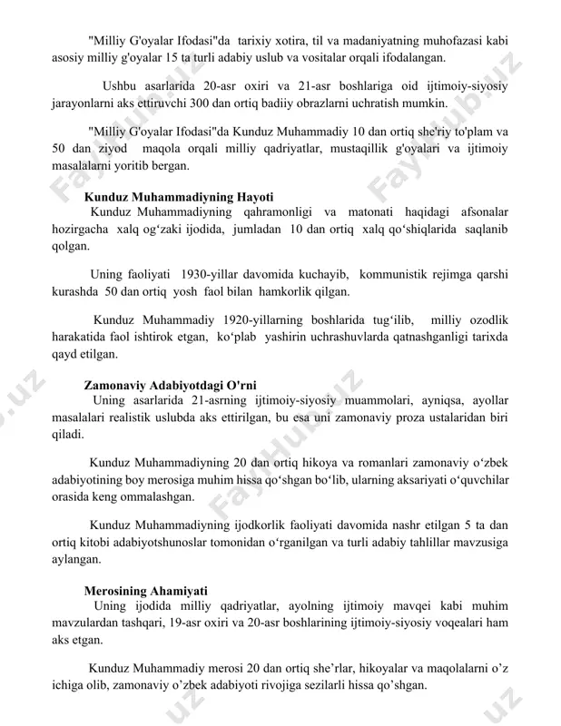 rtiq badiiy obrazlarni uchratish mumkin. "milliy g'oyalar ifodasi"da kunduz muhammadiy 10 dan ortiq she'riy to'plam va 50 dan ziyod maqola orqali milliy qadriyatlar, mustaqillik g'oyalari va ijtimoiy masalalarni yoritib bergan. kunduz muhammadiyning hayoti kunduz muhammadiyning qahramonligi va matonati haqidagi afsonalar hozirgacha xalq ogʻzaki ijodida, jumladan 10 dan ortiq xalq qoʻshiqlarida saqlanib qolgan. uning faoliyati 1930-yillar davomida kuchayib, kommunistik rejimga qarshi kurashda 50 dan ortiq yosh faol bilan hamkorlik qilgan. kunduz muhammadiy 1920-yillarning boshlarida tugʻilib, milliy ozodlik harakatida faol ishtirok etgan, koʻplab yashirin uchrashuvlarda qatnashganligi tarixda qayd etilgan. zamonaviy adabiyotdagi o'rni uning asarlarida 21-asrning ijtimoiy-siyosiy muammolari, ayniqsa, ayollar masalalari realistik uslubda aks ettirilgan, bu esa uni zamonaviy proza ustalaridan biri qiladi. kunduz muhammadiyning 20 dan ortiq hikoya va romanlari zamonaviy oʻzbek adabiyotining boy merosiga muhim hissa qoʻshgan boʻlib, ularning aksariyati oʻquvchilar orasida keng ommalashgan. kunduz muhammadiyning ijodkorlik faoliyati davomida nashr etilgan 5 ta dan ortiq kitobi adabiyotshunoslar tomonidan oʻrganilgan va turli …