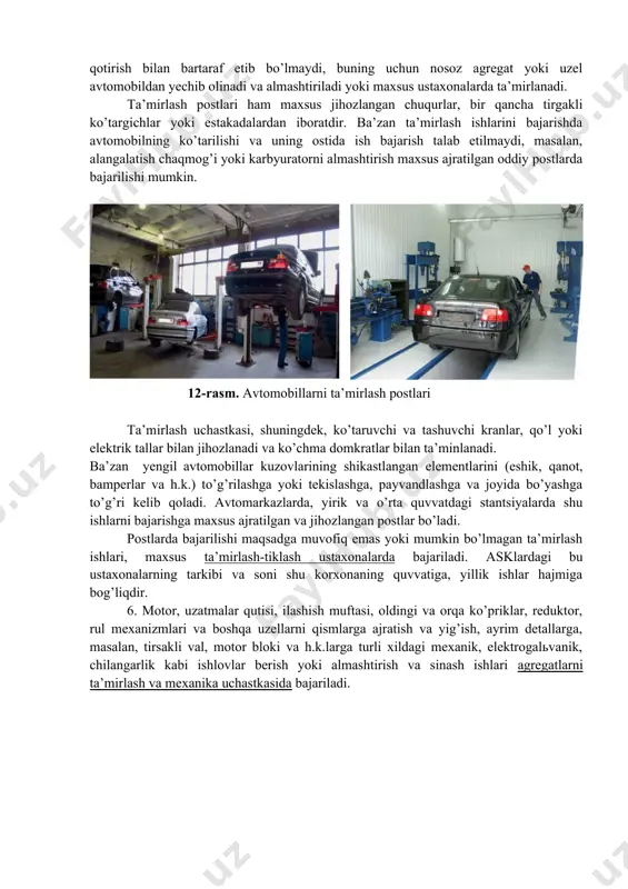 iz hodisalarni oldini olish maqsadida, ular maxsus metall qafaslarda damlanadi. 14-rasm. shinalarni ta’mirlash ustaxonasi nazorat savollari 1. avtoservis korxonalarida qanday ishlab chiqarish bo’limlari va ustaxonalari tashkil etiladi? 2. maxsus diagnostika uchastkasida qanday ishlar bajariladi? 3. texnik xizmat ko’rsatish postlarining vazifasi nimadan iborat? 4. kuzovlarni ta’mirlash ustaxonasi qanday mustaqil ishlab chiqarish uchastkalaridan iborat? 5. avtoservis korxonalarida qanday maishiy xizmat ko’rsatish majmualari tashkil etiladi? image5.png image6.png image7.png image8.jpeg image9.png image10.png image1.png image2.png image3.png image4.png