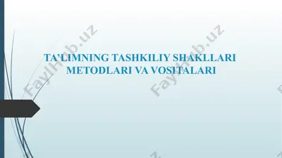 ta’limning tashkiliy shakllari metodlari va vositalari — PPTX