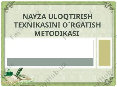nayza uloqtirish texnikasini o`rgatish metodikasi — PPTX