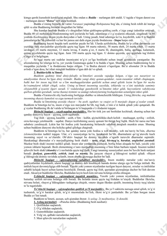 bar beruvchi adabiyotlarda u siddxartxa, gautama (gotama), shakyamuni, budda, tadxagata, djina, bxagavan kabi ismlar bilan zikr etiladi. bu ismlar ma’nolari quyidagicha: siddxartxa – shaxsiy ism, gautama – urug` nomi, shakyamuni – «shakya qabilasidan chiqqan donishmand», budda – «nurlangan», tadxagata – «shunday qilib, shunday ketgan», djina – «g`olib», bxagavan – «tantana qiluvchi». ular ichida eng mashhuri «budda» bo’lib, shundan ushbu dinga buddizm nomi berilgan. bizgacha buddaning bir necha biografiyalari etib kelgan: «maxavostu» – milodning ii asrida yozilgan, «lalitavistara» – milodning ii-iii asrlarida yuzaga kelgan, «buddxacharita» – buddist faylasuflardan biri ashvagxosha tomonidan milodning i-ii asrlarida yaratilgan, «nidanakatxa» – milodning i asrida yozilgan va «abnixishkramansutra». mazkur biografiyalarda buddaning qaysi yillarda yashaganligi turlicha berilgan. ularda mil. av. ix-iii asrlar oralig`idagi har xil muddatlar ko’rsatiladi. rasmiy hisobga ko’ra, goutama-budda mil. av. 623 yilda tug`ilib, 544 yilda vafot etgan. biroq ko’pchilik tadqiqotchilar uning tug`ilishi mil. av. 564 yilda, o’limi esa 483 yilda deb hisoblaydilar. ba’zan 560 …