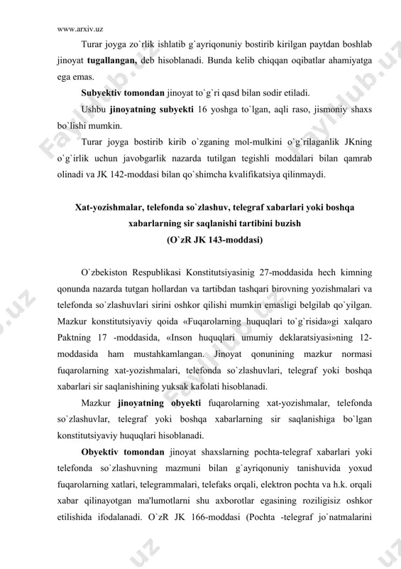 shi mumkin. subyektiv tomondan jinoyat faqat qasddan sodir etiladi. jinoyatning sodir etilish motivi va ko`zlangan maqsad uning kvalifikatsiyasi uchun ahamiyatga ega emas, ammo jazo tayinlash vaqtida hisobga olinishi lozim. ushbu jinoyatning subyekti 16 yoshga to`lgan shaxs bo`lishi mumkin. fuqarolarning murojaatlari to`g`risidagi qonun hujjatlarini buzish (o`zr jk 144-moddasi) o`zbekiston respublikasi konstitutsiyasining 35-moddasida: «har bir shaxs bevosita o`zi va boshqalar bilan birgalikda vakolatli davlat organlariga, muassasalariga yoki xalq vakillariga ariza, taklif va shikoyatlar bilan murojaat qilish huquqiga ega. arizalar, taklif va shikoyatlar qonunda belgilangan tartibda va muddatlarda ko`rib chiqilishi shart», deyilgan. mazkur modda fuqarolarning o`zbekiston respublikasi konstitutsiyasida belgilab qo`yilgan ariza berish, davlat hokimiyat organlari, korxonalari, muassasalari va jamoat hayotining boshqa sohalari faoliyatini erkin tanqid qilish huquqini jinoyat huquqi tomonidan himoya qilishning muhim vositasi hisoblanadi. tahlil qilinayotgan jinoyatning obyekti fuqarolarning vakolatli davlat organlari, muassasalari yoki xalq vakillariga ariza, taklif va shikoyatlar bilan murojaat qilishi bilan bog`liq konstitutsiyaviy huquqi hisoblanadi. jinoyat kodeksi 144-moddasining 1-qismida …