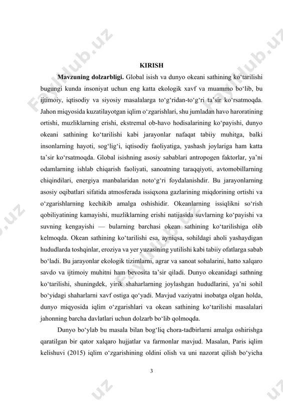 da iqlim o‘zgarishiga qarshi kurashishda qadamlar tashlashga va ekologik barqarorlikni ta’minlashga yo‘naltirilgan. ushbu farmon asosida, mamlakatda issiqxona gazlari chiqarilishini kamaytirish, qayta tiklanuvchi energiya manbalarini rivojlantirish, suv resurslarini tejash va tabiatni muhofaza qilishga qaratilgan turli chora-tadbirlar amalga oshirilmoqda. okean sathining ko‘tarilishining oldini olish va iqlim o‘zgarishining salbiy oqibatlariga qarshi kurashishda xalqaro hamkorlik, ilg‘or texnologiyalarni joriy etish va ekologik siyosatni samarali amalga oshirish zarurati kundan-kunga ortib bormoqda. shunday qilib, global isish va okean sathining ko‘tarilishi masalalari nafaqat ekologik, balki iqtisodiy, ijtimoiy va siyosiy jihatdan ham insoniyat uchun dolzarb bo‘lib qolmoqda. bu masalalarni hal qilish uchun faqat milliy emas, balki xalqaro miqyosda ham jiddiy va tezkor choralar ko‘rish zarur. kurs ishining maqsadi. global isish va dunyo okeani sathining ko‘tarilishi jarayonlarini tahlil qilish, bu jarayonlarning tabiatga, ijtimoiy va iqtisodiy sohalarga ta’sirini o‘rganishdir. global isishning sabablarini va oqibatlarini, shuningdek, okean sathining ko‘tarilishi bilan bog‘liq xavf-xatarlarni kamaytirish uchun amalga oshirilayotgan xalqaro va milliy chora-tadbirlarni aniqlashga qaratilgan. …
