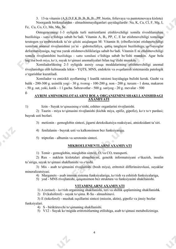 at bilan organizmga doim tushib turishi kerak boʻlgan 40-ta almashinmaydigan organik va noorganik birikmalar aniqlangan. organik birikmalarning ona va xomila uchun zarur boʻlgan birikmalarga quyidagilar kiradi: 1. 10-ta aminokislota (valin, gistidin, izoleysin, leysin, lizin, metionin, taurin, treonin, triptofan, fenilalanin). 2. 2-ta oʻtyok - lipoevaya, linolenovaya. 3. 13-ta vitamin (a,s,d,e,k,b1,b2,b6,b12,pp, biotin, folievaya va pantotenovaya kislota) noorganik birikmalardan - almashinmaydiganlari quyidagilardir: na, k, ca, cl, f, mg, i, fe, cu, co, cr, mn, mo, se. ontogenezning 1-3 oyligida turli nutrientlarni etishlovchiligi xomila rivoshlanishini buzilishiga - xatto oʻlishiga sabab boʻladi. vitamin a, b2, pp, c, e lar etishmovchiligi xomilaga teratogen va embriotoksik ta’sir qilishi aniqlangan m: vitamin b2 (riboflavin)ni etishmovchiligi xomilani anomal rivojlanishini ya’ni - gidrotsefaliya, qattiq tanglayni buzilishiga, qoʻl-oyoglar deformatsiyasiga, tugʻma yurak etishmovchiliklariga sabab boʻladi. vitamin e ni etishmovchiligi xomila rivojlanishini buzilishiga - xatto xomilani oʻlishiga sabab boʻlishi mumkin. agar bola tugʻilsa bosh miya, koʻz, suyak toʻqimasi anomaliyalari bilan tugʻilishi mumkin. xomiladorlikning …