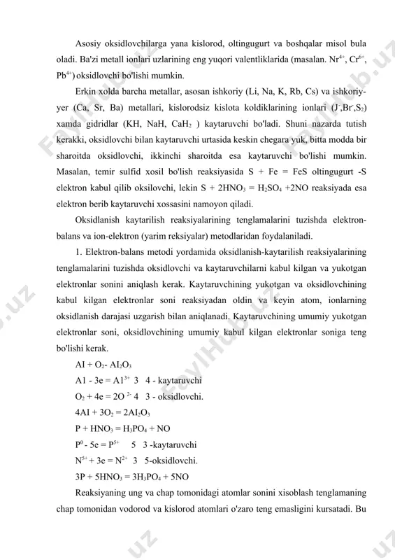 ogan 6 ta azot atomi yetishmaydi, bundan yana nechta suv molekulasi yozish kerakligi aniqlanadi va reaksiya tenglamasi kuyidagi kurinishga ega bo'ladi; 3cu + 8hno3 = 3cu(no3)2 + 2no + 4h2o eritmada boradigan oksidlanish-kaytarilish reaksiyalarining to'lik molekulyar tenglamalarini tuzishda elektron-balans metodidan foydalanib oksidlanish darajasi tushunchasini ishlatish o'zining fizik ma'nosini yukotadi. chunki elektron balans metodida ishlatiladigan cr6+, mn7+, n5+ va boshqa kationlar eritmada umuman bo'lmaydi. ular suvli eritmada suvning kislorodi bilan birikib, cro42-, mno42-, no3- ionlari xolida mavjud bo'ladi. bundan tashqari, elektron-balans metodi oksidlanish-kaytarilish prosessida gidrosid va vodorod ionlari xolida suv molekulalarining rolini kursatmaydi. shuning uchun xam suvli eritmalarda boradigan oksidlanish-kaytarilish reaksiyalarining tenglamalarini tuzishda ion-elektron metodidan foydalanish maqsadga muvofiqdir. bu metodda koeffisiyentlar ion-elektron tenglama yerdamida topiladi. ion-elektron tenlamaning elektron-balans tenglamadan farqi shuki, unda elektrolitik dissosilanish nazariyasiga binoan suvli eritmada xakikatan mavjud bo'lgan ionlar yoziladi. ion-elektron metodi yordamida eritmalarda boradigan oksidlanish -kaytarilish reaksiyalarining to'lik tenglamalarini tuzish uchun kuyidagi tartibga rioya qilish kerak. 1. …