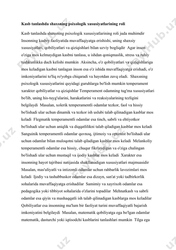 lanadigan xususiyatlari majmuasidir masalan, mas'uliyatli va intizomli odamlar uchun rahbarlik lavozimlari mos keladi ijodiy va tashabbuskor odamlar esa dizayn, san'at yoki tadbirkorlik sohalarida muvaffaqiyatga erishadilar samimiy va xayrixoh odamlar esa pedagogika yoki tibbiyot sohalarida o'zlarini topadilar mehnatkash va sabrli odamlar esa qiyin va mashaqqatli ish talab qilinadigan kasblarga mos keladilar qobiliyatlar esa insonning ma'lum bir faoliyat turini muvaffaqiyatli bajarish imkoniyatini belgilaydi masalan, matematik qobiliyatga ega bo'lgan odamlar matematik, dasturchi yoki iqtisodchi kasblarini tanlashlari mumkin tilga ega bo'lgan odamlar esa tarjimon, filolog yoki jurnalist bo'lishlari mumkin musiqiy qobiliyatga ega bo'lgan odamlar esa musiqachi yoki kompozitor bo'lishlari mumkin qiziqishlar esa insonning ma'lum bir faoliyatga bo'lgan mehrini va uni bajarishga bo'lgan istagini ifodalaydi agar inson o'ziga yoqmaydigan ish bilan shug'ullansa, u tez charchaydi va ishdan qoniqmaydi shuning uchun ham kasb tanlashda qiziqishlarni hisobga olish juda muhimdir masalan, sayohatga qiziqish ko'rsatadigan odamlar sayyohlik yoki aviatsiya sohalarida o'zlarini topishlari mumkin kitob o'qishga qiziqish ko'rsatadigan odamlar …