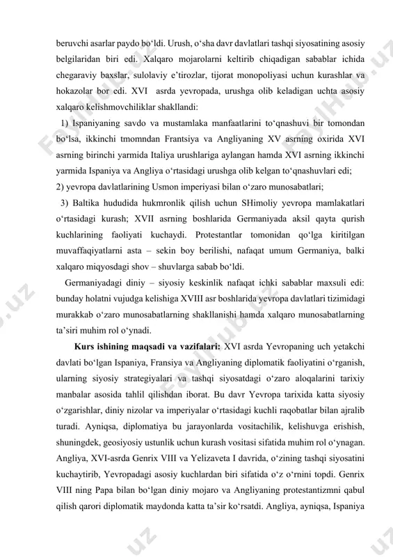 opa siyosiy xaritasining shakllanishiga katta ta’sir ko‘rsatdi.[footnoteref:1] [1: kissinger, henry. "world order."] kurs ishi tuzilishi. kurs ishi kirish, 4 ta asosiy reja, xulosa va foydalanilgan adabiyotlar ro‘yxatidan iborat. 1. xvi-asrda yevropada umumiy diplomatik vaziyat yevropada ispan hokimiyati davri. karl v va filipp ii ispaniya. xv-asrda angliya 3,5–4 million aholiga ega kichik davlat edi. evropada birinchi o'rinni fransiya va ispaniya egalladi - xvi-asr boshlarida o'zlarining hududiy birlashuvini yakunlagan va birinchisida 15 milliongacha, ikkinchisida 10 milliongacha bo'lgan ikki davlat. xalqaro hayot sharoitlari ispaniyani 16-asrda birinchi oʻringa olib chiqdi.[footnoteref:2] [2: anderson m.s. the rise of modern diplomacy, 1450–1919. longman, 1993.] portugallar va ispanlar tadbirkorligining natijasi xv asr oxirida yangi dunyo, amerika (1492) va hindistonga dengiz yo'lining (1498) ochilishi bo'lib, bu ikkala mamlakatni ham juda boyitdi. 1516 yildan beri ispaniya qiroli yosh karl i (1500 yilda tug'ilgan), ispaniyani birlashtiruvchi qirollar ferdinand va katolik izabellaning nabirasi edi. otasi avstriya archgersogi orqali karl i, shuningdek, germaniya …
