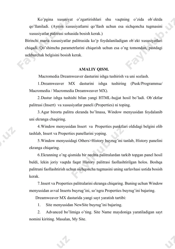 bosish kerak. 7. insert va properties palitralarini ekranga chiqaring. buning uchun window menyusidan avval inserts buyrug’ini, so’ngra properties buyrug’ini bajaring. dreamweaver mx dasturida yangi sayt yaratish tartibi: 1. site menyusidan newsite buyrug’ini bajaring. 2. advanced bo’limiga o’ting. site name maydoniga yaratiladigan sayt nomini kiriting. masalan, my site. 3. local root folder maydonida sayt papkasini ko’rsatish kerak. maydon yonidagi papka rasmini sichqoncha yordamida ishlating. 4. ochilgan muloqot oynasidan sahifa fayllari saqlanadigan papkani tanlang. 5. papka ro’yxatidan moi dokumentы papkasini tanlang. 6. sichqoncha yordamida yangi papka yaratish piktogrammasini ishlating. 7. papka nomini kiriting (lotin alifbosi harflari bilan ismingizni kiriting). enter tugmasini bosing. 8. yangi papkaga kirish uchun uning ustida sichqoncha tugmasini ikki marta bosing. 9. soxranit tugmasini ishlating. saytning lokal papkasi tanlandi. 10. http adress maydoniga hech narsa kiritmang. enabled cache dan bayroqchani olib tashlamang. 11. ok tugmasini bosing. yangi sayt yaratildi. 12. site (sayt fayllari) oynasini ishga tushiring. buning uchun window …