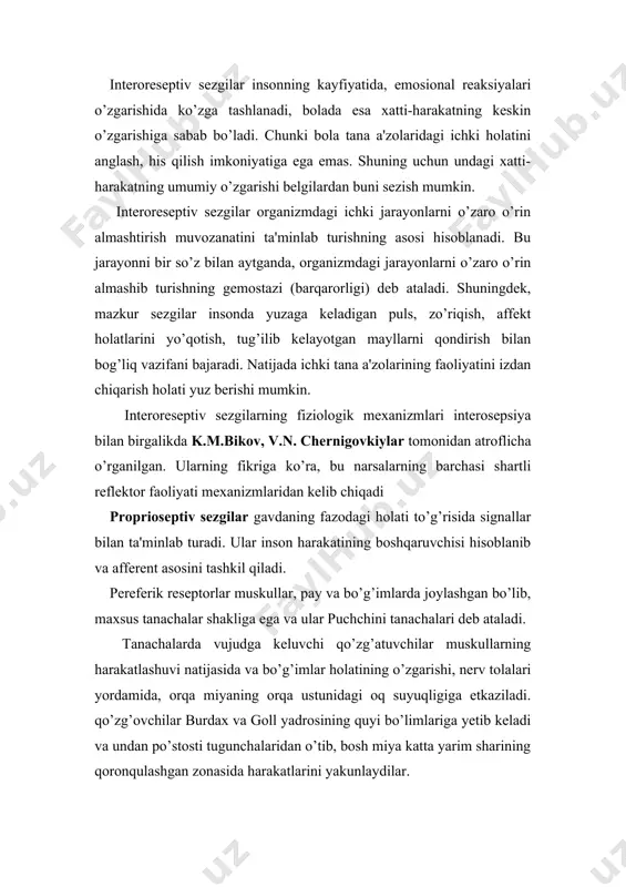 olati to’g’risida signallar bilan ta'minlab turadi. ular inson harakatining boshqaruvchisi hisoblanib va afferent asosini tashkil qiladi. pereferik reseptorlar muskullar, pay va bo’g’imlarda joylashgan bo’lib, maxsus tanachalar shakliga ega va ular puchchini tanachalari deb ataladi. tanachalarda vujudga keluvchi qo’zg’atuvchilar muskullarning harakatlashuvi natijasida va bo’g’imlar holatining o’zgarishi, nerv tolalari yordamida, orqa miyaning orqa ustunidagi oq suyuqligiga etkaziladi. qo’zg’ovchilar burdax va goll yadrosining quyi bo’limlariga yetib keladi va undan po’stosti tugunchalaridan o’tib, bosh miya katta yarim sharining qoronqulashgan zonasida harakatlarini yakunlaydilar. proprioreseptorlar harakatning afferent asosi ekanligini a.orbeli tomonidan, hayvonlarda p.k.anoxin, odamlarda esa n.a.bernshteynlar tomonidan o’rganilgan. psixologik ma'lumotlarga ko’ra, gavdaning fazodagi holati, sezgirligi statik sezgilarda o’z ifodasini topadi. uning markazi ichki quloq kanallarida joylashgan bo’lib, ular o’zaro bir-biriga perpendikulyar bo’shliqda tutash holatda yotadi. masalan, bosh holatining o’zgarishi quyidagi sxemada ko’rish mumkin: a) endolimfa suyuqligiga bog’liq qo’zg’alish; b) eshitish nervi; v) vestibulyar nervi; g) bosh miya po’stining chakka bo’lmasi; d) miya apparatiga o’tadi; vestibulyator sezgi …