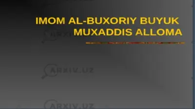 imom al-buxoriy buyuk muxaddis alloma — PPTX