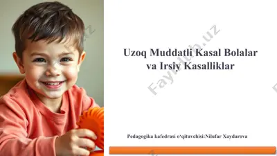 uzoq muddatli kasal bolalar va irsiy kasalliklar — PPTX