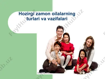 hozirgi zamon oilalarning turlari va vazifalari — PPT