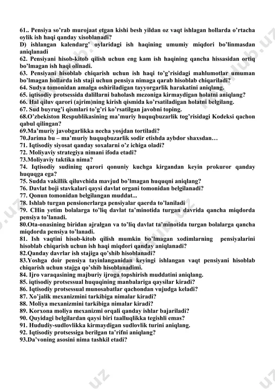 i aniqlang: 44. iqtisodiy protsessining majburiy subekti kim? 45. iqtisodiy sudlari tizimiga kiruvchi sudni aniqlang. 46. iqtisodiy protsessual kodeksi qachondan amalga kiritilgan? 47. umumiy kasallik tufayli nogironlik pensiyalari nogironlik boshlangunga qadar necha yil ish stajiga ega bo’lganda tayinlanadi 48.oilaning mehnatga qobiliyatsiz ahzolari noto’g’ri ko’rsatilgan javobni aniqlang? 49.pensiya nimalardan tarkib topadi. 50.orol fojiasi nima? 51.ekologoya atamasi nima ma’noni bildiradi? 52.ekologik huquqbuzarlik o`zining xavflilik darajasiga qarab qanday turlarga bo`linadi? 53 iqtisodiy protsessida sud tuzilishiga doir printsiplarga kiruvchi printsipni toping? 54. asosiy iqtisodiy protsessual munosabatlar qaysi sub’ektlar o’rtasida yuzaga keladi? 55. iqtisodiy protsess ishtirokchilari tasnifida odil sudlovga ko’maklashuvchi ishtirokchilar guruhiga kiruvchi sub’ektlarni toping. 56. iqtisodiy protsessida da’vogardan uchinchi shaxsning farqi nimada? 57. da’vogar vakilida mavjud bo’lmagan huquqni aniqlang? 58.ish staji to’liq bo’lmagan chog’da pensiyalar qancha miqdorda tayinlanadi. 59.ish staji to’liq bo’lmagan chog’da i guruh nogironlariga nogironlik pensiyalari qancha miqdordan kam bo’lmasligi kerak? 60.ish staji to’liq bo’lmagan chog’da ii guruh nogironlariga nogironlik pensiyalari qancha …