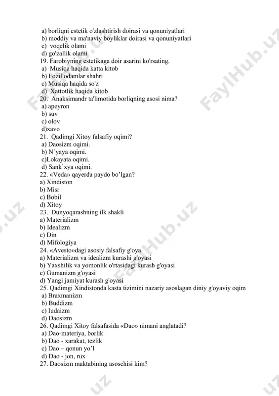 ushiklari b) iliada c) vedalar d) lun` yuy 29. dunyokarash asosida nima yotadi? a) bilim b) hissiyot c) aql d) e'tiqod 30. diniy dunyokarash nimaga asoslanadi? a) iloxiy qudratga, e'tikod ishonchga b) afsonaviy kuchlarga c) bilish nazariyasiga d) materializmga. 40. yunonchada ta'limot degani bu... a) logos b) ideya c) sofiya d) eydos 41. dunyoqarashning tarixiy turlarini ko'rsating. a) materalistik va idealistic b) progressiv va reaktsion c) ilmiy, sinfiy, milliy d) mifologik, diniy, falsafiy 42. sharq falsafasida "insoni komil" nazariyasiga kim asos solgan? a) forobiy b) ibn sino c) ibn al – arabiy d) g'azzoliy 43. «ikkinchi arastu», «ikkinchi muallim» deb e'tirof etilgan mutafakkir kim? a) forobiy b) ibn sino c) beruniy d) al-farg'oniy 44. ontologiya qanday ta'limot? a) borliq to'g'risidagi ta'limot b) insonning amaliy faoliyati haqidagi ta'limot c) axloq to'g'risidagi bilimlar, qarashlar d) qadriyatlar to'g'risidagi ta'limot 45. gnoseologiya qanday ta'limot? a) bilishning shakl, usullari to'g'risidagi ta'limot b) tafakkur shakllarini o'rganadi …