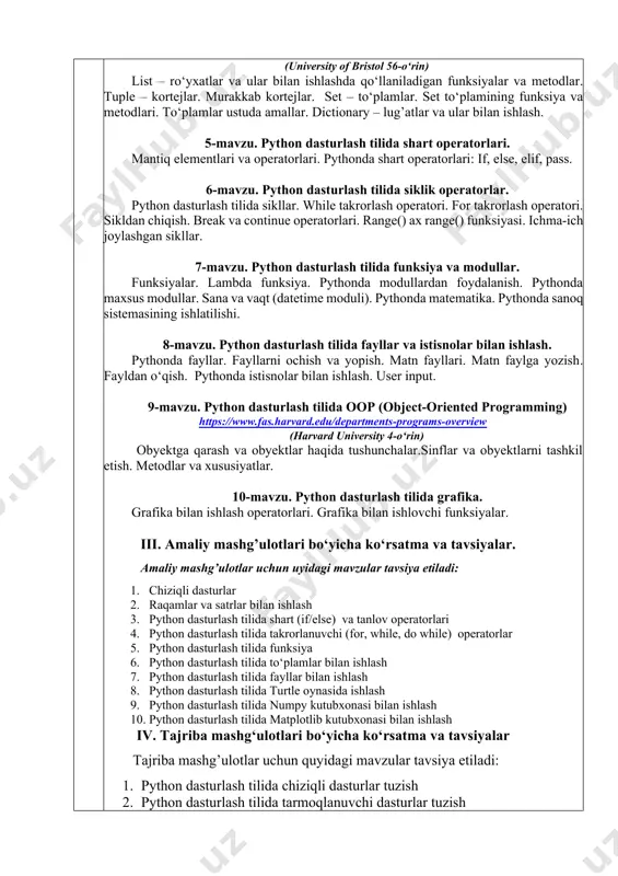 lar va satrlar bilan ishlash 3. python dasturlash tilida shart (if/else) va tanlov operatorlari 4. python dasturlash tilida takrorlanuvchi (for, while, do while) operatorlar 5. python dasturlash tilida funksiya 6. python dasturlash tilida to‘plamlar bilan ishlash 7. python dasturlash tilida fayllar bilan ishlash 8. python dasturlash tilida turtle oynasida ishlash 9. python dasturlash tilida numpy kutubxonasi bilan ishlash 10. python dasturlash tilida matplotlib kutubxonasi bilan ishlash iv. tajriba mashg‘ulotlari bo‘yicha ko‘rsatma va tavsiyalar tajriba mashg’ulotlar uchun quyidagi mavzular tavsiya etiladi: 1. python dasturlash tilida chiziqli dasturlar tuzish 2. python dasturlash tilida tarmoqlanuvchi dasturlar tuzish 3. python dasturlash tilida takrorlanuvchi operatorlarda dasturlar tuzish 4. python dasturlash tilida massivlar va satriy kattaliklarga oid dasturlar tuzish 5. python dasturlash tilida to‘plamlar (list, set, tuple, dictionary) bilan ishlash 6. python dasturlash muhitida funksiyalardan foydalanish 7. python dasturlash tilida matematik funksiyalar bilan ishlash 8. python dasturlash tilida soda shakllar chizish 9. python dasturlash tilida numpy …