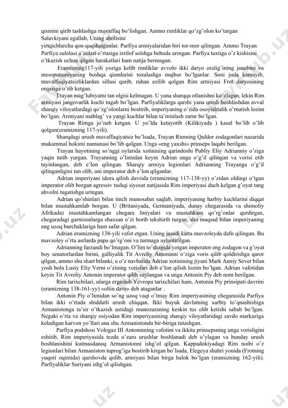 podshosi o’zin-o’zi o’ldirgan. dakiya rim viloyatiga aylantirilgan (er 107 yili). trayan bu g’alabaning yodgorligi qilib yangi katta forum soldirgan. mars maydonini eski rim forumidan ajratib turgan tepalikni bir qismi tekislab tashlangan. ochilib qolgan maydonga kutibxona binosi tushgan, bu bino yangi maydonni 3 tamondan qurshab turgan. maydon o’rtasidagi balandligi 40 metrli ustun o’rnatilgan, ustun daklar bilan bo’lgan urush voqyealarini aks ettiruvchi lavxalardan iborat bo’rtma rasmlar bilan qoplangan. trayan dakiyani zabt qilib, unda veteranlarning, shuningdek, italiyadan va g’arbiy viloyatlardan ko’chirilganlarning ko’pdan ko’p koloniyalarini tuzgan, so’ngra yangi urushga, parfiya davlatiga qarshi yana ham katta agressiv urushga tayyorgarlik ko’ra boshlagan. rim qo’shinlari avvolo sinay yarim orolini (arabistonning toshloq arabiston deb ataladigan) shimoliy g’arbiy qismini bosib olganlar. ular bu bilan janubisharqdan misr bilan suriyaning havfsizligini, shuningdek qizil dengizdan arabistonni o’rab,janubiy osiyo mamlmkatlariga o’tadigan dengi yo’llarining havfsizligini ta’minlagan. 115-yil ko’klamida urush harakatlari parfiyaga qarshi davom ettirilib, rim qo’shinlari dajla daryosi bo’ylab siljib borgan. parfiya podsholigiga qaram …