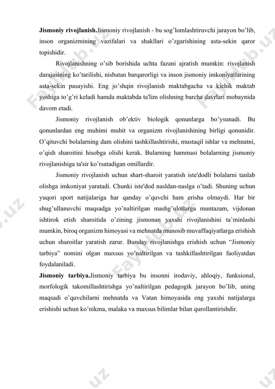 va mehnatni, o’qish sharoitini hisobga olishi kerak. bularning hammasi bolalarning jismoniy rivojlanishiga ta'sir ko’rsatadigan omillardir. jismoniy rivojlanish uchun shart-sharoit yaratish iste'dodli bolalarni tanlab olishga imkoniyat yaratadi. chunki iste'dod nasldan-naslga o’tadi. shuning uchun yuqori sport natijalariga har qanday o’quvchi ham erisha olmaydi. har bir shug’ullanuvchi maqsadga yo’naltirilgan mashg’ulotlarga muntazam, vijdonan ishtirok etish sharoitida o’zining jismonan yaxshi rivojlanishini ta’minlashi mumkin, biroq organizm himoyasi va mehnatda munosib muvaffaqiyatlarga erishish uchun sharoitlar yaratish zarur. bunday rivojlanishga erishish uchun “jismoniy tarbiya” nomini olgan maxsus yo’naltirilgan va tashkillashtirilgan faoliyatdan foydalaniladi. jismoniy tarbiya.jismoniy tarbiya bu insonni irodaviy, ahloqiy, funksional, morfologik takomillashtirishga yo’naltirilgan pedagogik jarayon bo’iib, uning maqsadi o’quvchilarni mehnatda va vatan himoyasida eng yaxshi natijalarga erishishi uchun ko’nikma, malaka va maxsus bilimlar bilan qurollantirishdir. jismoniy tarbiya maqsadga muvofiq yo’naltirilgan pedagogik jarayon bo’lib, harakat ko’nikma va malakalarini shakllantirish va jismoniy sifatlarni rivojlantirishga qaratilgan. jismoniy tarbiyaga tegishli o’ziga xos vazifalardan kelib chiqib, uning jismoniy ta’lim berish va jismoniy sifatlarni …