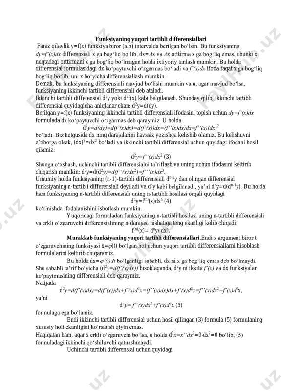 aytuvchi o‘zgarmas deb qaraymiz. u holda d2y=d(dy)=d(f’(x)dx)=d(f’(x))dx=(f’’(x)dx)dx=f’’(x)(dx)2 bo‘ladi. biz kelgusida dx ning darajalarini havssiz yozishga kelishib olamiz. bu kelishuvni e’tiborga olsak, (dx)2=dx2 bo‘ladi va ikkinchi tartibli differensial uchun quyidagi ifodani hosil qilamiz: d2y=f’’(x)dx2 (3) shunga o‘xshash, uchinchi tartibli differensialni ta’riflash va uning uchun ifodasini keltirib chiqarish mumkin: d3y=d(d2y)=d(f’’(x)dx2)=f’’’(x)dx3. umumiy holda funksiyaning (n-1)-tartibli differensiali dn-1y dan olingan differensial funksiyaning n-tartibli differensiali deyiladi va dny kabi belgilanadi, ya’ni dny=d(dn-1y). bu holda ham funksiyaning n-tartibli differensiali uning n-tartibli hosilasi orqali quyidagi dny=f(n)(x)dxn (4) ko‘rinishda ifodalanishini isbotlash mumkin. yuqoridagi formuladan funksiyaning n-tartibli hosilasi uning n-tartibli differensiali va erkli o‘zgaruvchi differensialining n-darajasi nisbatiga teng ekanligi kelib chiqadi: f(n)(x)= dny/ dxn. murakkab funksiyaning yuqori tartibli differensiallari.endi x argument biror t o‘zgaruvchining funksiyasi x=(t) bo‘lgan hol uchun yuqori tartibli differensiallarni hisoblash formulalarini keltirib chiqaramiz. bu holda dx=’(t)dt bo‘lganligi sababli, dx ni x ga bog‘liq emas deb bo‘lmaydi. shu sababli ta’rif bo‘yicha (d2y=d(f’(x)dx)) hisoblaganda, d2y ni ikkita f’(x) …