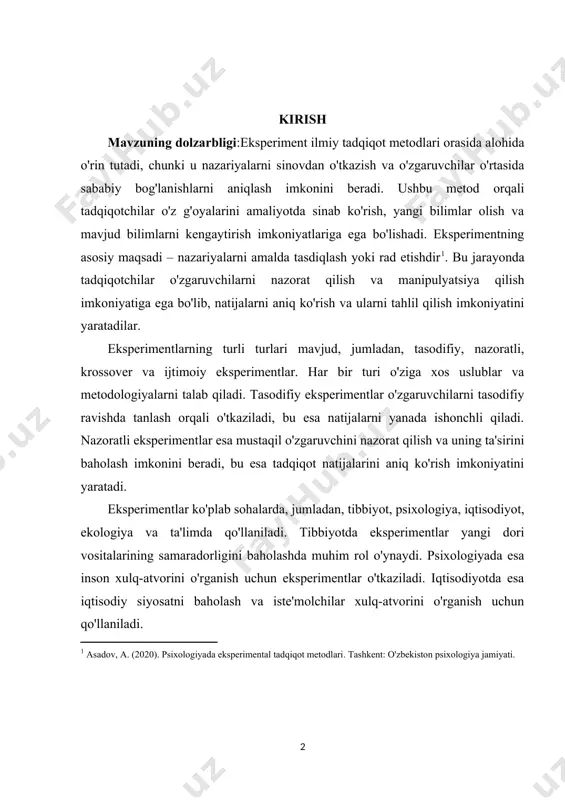 ini o'rganish uchun eksperimentlar o'tkaziladi. iqtisodiyotda esa iqtisodiy siyosatni baholash va iste'molchilar xulq-atvorini o'rganish uchun qo'llaniladi. eksperimentlar nafaqat ilmiy tadqiqotlarda, balki amaliyotda ham qo'llaniladi. ular yangi texnologiyalar, ta'lim metodlari va ijtimoiy dasturlarni ishlab chiqishda muhim vosita hisoblanadi. natijada, eksperimentlar ilmiy tadqiqot jarayonida innovatsiyalarni amalga oshirish va jamiyat rivojlanishida muhim ahamiyatga ega. ular yordamida tadqiqotchilar o'z nazariyalarini sinovdan o'tkazib, yangi bilimlar oladilar va mavjud bilimlarni takomillashtirish imkoniga ega bo'lishadi. shu sababli, eksperiment ilmiy tadqiqot metodining muhim qismi bo'lib, uning ko'plab sohalardagi amaliy qo'llanilishi ilm-fanning rivojlanishiga hissa qo'shadi. eksperimentlar orqali olingan natijalar doimiy ravishda yangi kashfiyotlar va innovatsiyalarni amalga oshirishga yordam beradi, bu esa insoniyat taraqqiyotida muhim rol o'ynaydi. kurs ishining maqsadi: eksperiment ilmiy tadqiqot metodining maqsadi o'zgaruvchilar o'rtasidagi sababiy bog'lanishlarni aniqlash va nazariyalarni sinovdan o'tkazishdir. bu metod orqali tadqiqotchilar o'z g'oyalarini amaliyotda sinovdan o'tkazib, yangi bilimlar olish, mavjud nazariyalarni tasdiqlash yoki rad etish imkoniyatiga ega bo'lishadi. eksperimentlar natijalarini aniq va ishonchli …