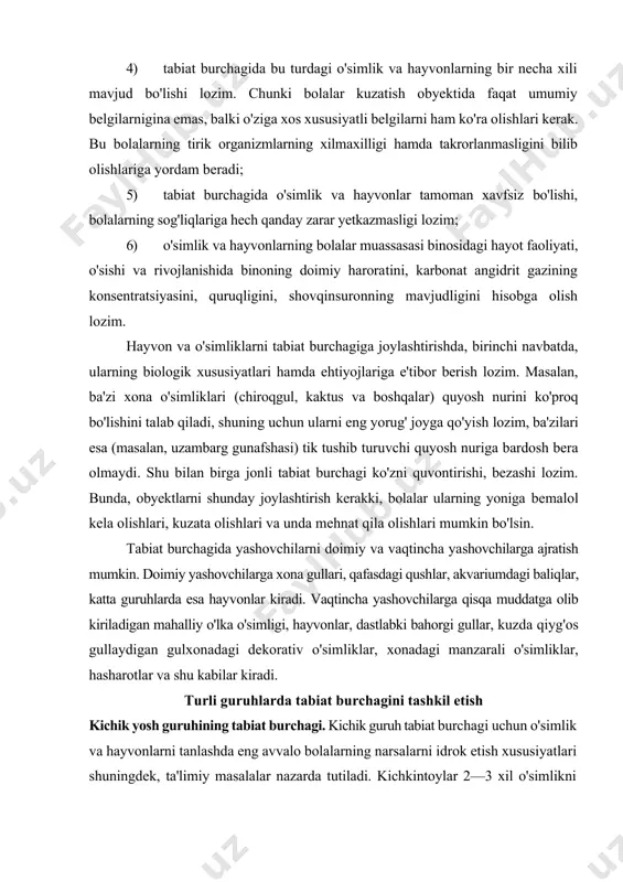r, akvariumdagi baliqlar, katta guruhlarda esa hayvonlar kiradi. vaqtincha yashovchilarga qisqa muddatga olib kiriladigan mahalliy o'lka o'simligi, hayvonlar, dastlabki bahorgi gullar, kuzda qiyg'os gullaydigan gulxonadagi dekorativ o'simliklar, xonadagi manzarali o'simliklar, hasharotlar va shu kabilar kiradi. turli guruhlarda tabiat burchagini tashkil etish kichik yosh guruhining tabiat burchagi. kichik guruh tabiat burchagi uchun o'simlik va hayvonlarni tanlashda eng avvalo bolalarning narsalarni idrok etish xususiyatlari shuningdek, ta'limiy masalalar nazarda tutiladi. kichkintoylar 2—3 xil o'simlikni bilib olishlari va ularning asosiy qismlarini (bargi, poyasi, guli) farqlay olib, nomlarini aytishlari lozim. ikkinchi kichik guruhdagi bolalar o'simliklarni parvarish qilishga jalb qilinadilar: ular o'simlikjarga suv quyadilar (suvni kattalar tayyorlab beradi, qancha quyish lozimligini ham ular ko'rsatishadi), nam latta bilan o'simliklarning barglarini artadilar. hayvonlarni kuzatar ekanlar, bolalar hayvonlarni tashqi aniq belgilariga: gavda qismlari, harakatlanish xarakteri, chiqaradigan ovozlari va hokazolarga ko'ra tanib olishni, tanasining asosiy qismlarini farqlashni o'rganib oladilar. tarbiyachi bolalarni kuzatishga, savolni anglashga, diqqatni kuzatilayotgan narsaga qaratib, uncha murakkab …