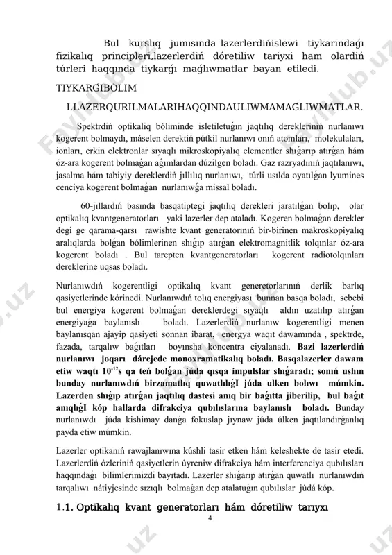 ronikadaǵı tiykarǵi qurılmalardıń biri. rus fizigi v.a.fabrikant 1940-1941 jıllarda gaz razryadı spektrin úyreniw jumısları dawamında majbúriy nurlanıw esabına jaqtıliqtıńintensivligin kúsheyttiriw múmkinligin dalilledi.1955-jılda rus fizikleri a.m.proxorov hám n.g.basov júda joqari jiyilikli birinshi kvant generatorın jarattı. bul mikrotolqın diapazonındaǵi optikalıq kvant generatorı mazer edi.1958-jılǵa barıp a.m.proxorov hám n.g.basov penen bir waqıtta aqsh fizigi ch.tauns kózge kórinetuǵın jaqtılıq spektri diapazonında kvant generatorı-lazer qurıw múmkinligin ilimiy ham ameliy jaqtan dálilledi. lazer qurılmalarında isletiletuǵın isshi materiallardı lazer materiallar dep ataladı yaki olardı aktiv zatlar dep ataladı.aktiv ortalıq sıpatında rubin kristalı isletiletuǵın lazer 1960-jıl jaratıldı.(1.1-súwret) 1.1-súwret.rubinli lazer (lm- lazer materialı , l-optikalıq rezonator) keyingi jaratılıslarda neon ne hám geliy he gazleri aralaspası qollanılatuǵın lazer (1960-j), neodim ionları qosılǵan silikat shiysheler qollanılgan lazer (1961-j), yarım ótkizgishli birikpe galiy arsenid kristalları qollanılǵan lazer (1962-j), anorganikalıq suyıqlıqtaǵi neodim eritpesi selenoksixlorid hám organikalıq boyaw eritpeleriisletiletuǵın lazerler (1966j) jaratıldı. 1974-jılǵa kelip lazer materialları sanı 200ge jetken edi.hár túrli aralaspalar qosılǵan ion …