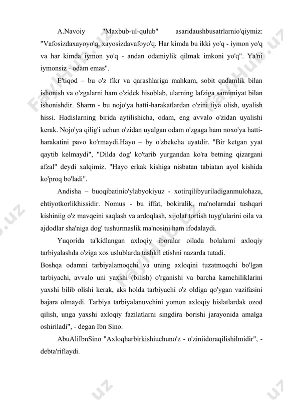 ilik" asarida "kimningodobiyaxshivaaxloqito'g'ribo'lsa, ukishio'zmaqsadigaetadivabaxtungakulibboqadi", yaxshiaxloq - jamiyatning, yaxshiliklarningzaminidir", degan. "halol, haqgo'y, axloq - odobli kishi har qanday qimmatbaho narsadan ham qimmatlirokdir", - degan. mashhypruspedagogikk.d.ushinskiy "tarbiyaningasosiyvazifasiaxloqiyjihatdaita'siretishdaniboratdir. bu aqlni umuman o'stirish, uni bilimlar bilan to'ldiridan ko'ra muhimdir", deb izohlagan. m.qoshg'ariy "devonulug'atiturk" asaridaolg'ilmendannasihat, o'g'lim, ilmuadabo'rgangin, bo'libbilimliulug' xalqichidaboshqachailmuadabo'rgatgin, debxitobqilgan. bilimma'rifatyaxshiaxloqbilanbezanmog'ilozim, debta'kidlaydia.n.forobiy. haqiqiyinsoniyaxloqnio'zidabarqarorqilganyaxshikishilaryoshlargayaxshita'sirko'rsatadivaularnimehr-shavqatli, sofdilvamaqbulbo'libtarbiyalanishiuchunzaminhozirlaydi (3-bet) debta'kidlanagana.avloniy. 16.2. maktabda axloq tarbiyasining maqsad va vazifalari hamda yo'nalishlari o'quvchilarning axloqiy tarbiyasi maktabning etakchi vazifalaridan biridir. axloq tarbiyaning mohiyati o'quvchilarda axloqiy - ongni, odob tuyg'ularini; xulq - atvor ko'nikmalari va odobini shakllantirishdan iborat. shaxsning axloqiy kamoloti faoliyat jarayonida ro'y beradi. chunki har qanday faoliyatning axloqiy jihati bo'ladi. maktab o'quvchilari faoliyat jarayonida o'zlashtirilgan axloqiy normalar va talablar asosiga quriladigan va axloqiy prinsiplar bilan yo'lga solib turiladigan axloqiy muomalaga jalb qiladilar. axloq bizning hayotimizga va ongimizga faol tasir etadi, kishilik jamiyati nomidan yaxshilik bilan yomonlik, adolat bilan adolatsizlik, mehr bilan zulm o'rtasidagi va insoniy munosabatlardagi maqbul va nomaqbul, man etilmaydigan va …