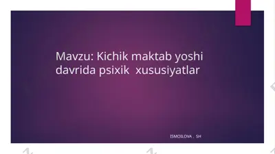 kichik maktab yoshi davrida psixik xususiyatlar — PPTX