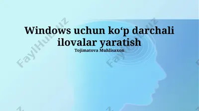 windows uchun koʻp darchali ilovalar yaratish — PPTX