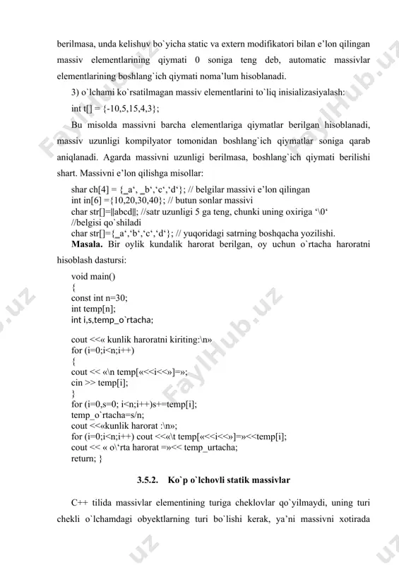 ning oxiriga ‘\0‘ //belgisi qo`shiladi char str[]={‗a‘,‘b‘,‘c‘,‘d‘}; // yuqoridagi satrning boshqacha yozilishi. masala. bir oylik kundalik harorat berilgan, oy uchun o`rtacha haroratni hisoblash dastursi: void main() { const int n=30; int temp[n]; int i,s,temp_o`rtacha; cout > temp[i]; } for (i=0,s=0; i [ ] [ ] masalan, 10 satr va 20 ustundan iborat haqiqiy sonlar massivini aniqlaylik: float a[10][20]; massiv elementlariga murojaat qilish uchun nomdan keyin kvadrat qavsda har bir o`lcham uchun indeks yozilishi kerak, masalan b[i][j][k]. bu elementga vositali murojaat ham qilish mumkin va uning variantlari: *(*(*(b+i)+j)+k) yoki *(*(b[i]+j)+k) yoki *(b[i][j] +k); 3.5.3. dinamik massivlar bilan ishlash statistik massivlarning kamchiliklari shundaki, ularning uzunligi oldindan ma’lum bo`lishi kerak, undan tashqari uzunlik berilganlarga ajratilgan xotiraning o`lchami bilan chegaralangan. ikkinchi tomondan, yetarlicha katta o`lchamdagi massiv e’lon qilib, konkret masala yechilishida ajratilgan xotira to`liq ishlatimasligi mumkin. bu kamchiliklarni dinamik massivlar foydalanish orqali bartaraf etiladi. ikki o`lchovlik dinamik massivni tashkil qilish uchun uni quyidagicha e’lon …