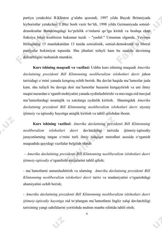 bu davrga doir ma’lumotlar bazasini kengaytirish va uni ilmiy nuqtai nazardan o`rganib mohiyatini yanada oydinlashtirishi va mavzuga oid mavjud ma’lumotlardagi noaniqlik va xatolarga oydinlik kiritish. shuningdek amerika davlatining prezidenti bill klintonning neoliberalizm islohotlari davri siyosiy ijtimoiy va iqtisodiy hayotiga aniqlik kiritish va tahlil qilishdan iborat. kurs ishining vazifasi: amerika davlatining prezidenti bill klintonning neoliberalizm islohotlari davri davlatchiligi tarixida ijtimoiy-iqtisodiy jarayonlarning tutgan o‘rnini turli ilmiy tadqiqot metodlari asosida o‘rganish maqsadida quyidagi vazifalar belgilab olindi: - amerika davlatining prezidenti bill klintonning neoliberalizm islohotlari davri ijtimoiy-iqtisodiy o‘rganilishi natijalarini tahlil qilish; - ma`lumotlarni umumlashtirish va ularning amerika davlatining prezidenti bill klintonning neoliberalizm islohotlari davri tarixi va madaniyatini o‘rganishdagi ahamiyatini ochib berish; - amerika davlatining prezidenti bill klintonning neoliberalizm islohotlari davri ijtimoiy-iqtisodiy hayotiga oid to‘plangan ma’lumotlarni ingliz xalqi davlatchiligi tarixining yangi sahifalarini yoritishda muhim manba sifatida tahlil etish; amerika davlatining prezidenti bill klintonning neoliberalizm islohotlari davri ijtimoiy-iqtisodiy jarayonlarini qamrab olgan holda tadqiq etish; - mavjud …