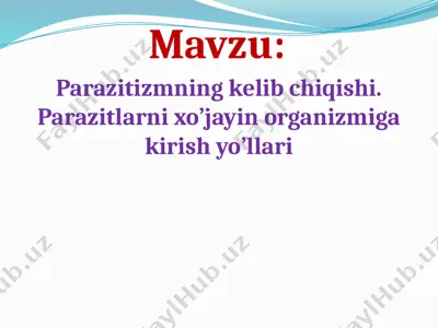 parazitizmning kelib chiqishi. parazitlarni xo’jayin organizmiga kirish yo’llari — PPTX