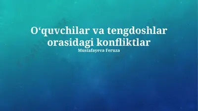 oʻquvchilar va tengdoshlar orasidagi konfliktlar — PPTX