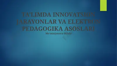 ta’limda innovatsion jarayonlar va elektron pedagogika asoslari — PPTX