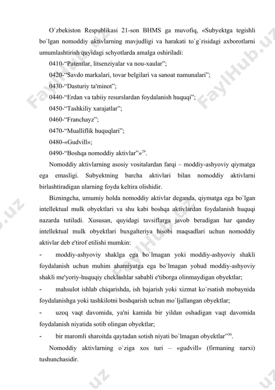 i – «gudvill» (firmaning narxi) tushunchasidir. ushbu atama asosan subyеktning ishbilarmonlik nufuzini aks ettiradi va u subyеkt o`z aktivlarining qiymatidan yuqori narxga sotib olinganda namoyon bo`ladi. jumladan, ular (yoki ularning bir qismi) ni baholangan sotish narxdan farqli ravishda kimoshdi savdosida amalga oshiriladi. bunday hollarda to`langan narx obyеktning baholangan narxidan yuqori bo`lgan qismi “firmaning narxi” ni tashkil qiladi va haridor tomonidan nomoddiy aktivlar tarkibida hisobga olinadi. “firmaning narxi” tushunchasining o`lchamiga turli omillar ta'sir qiladi, jumladan: subyеktning joylashgan o`rni; subyеkt faoliyatining samaradorligi; mahsulotning raqobatbardoshligi va h.k. nomoddiy aktivlarning qiymatga egaligidan tashqari, ularni subyеktning boshqa aktivlari bilan hisobda birlashtiradigan yana bir xususiyati shuki, ularning o`zi alohida bir obyеkt bo`lib, mulk egasidan yoki boshqa xojalik birligidan ajratib, boshqa foydalanuvchilarga berib yuborish mumkinligidir. biroq “firmaning narxi”, savdo markasi va bеlgilar hamda shu kabi boshqa aktivlar bunday sifatga ega emaslar. subyеkt tomonidan sotib olingan nomoddiy aktivlarning dastlabki harid qiymati sotuvchilarning to`langan yoki to`lov uchun qabul qilingan …