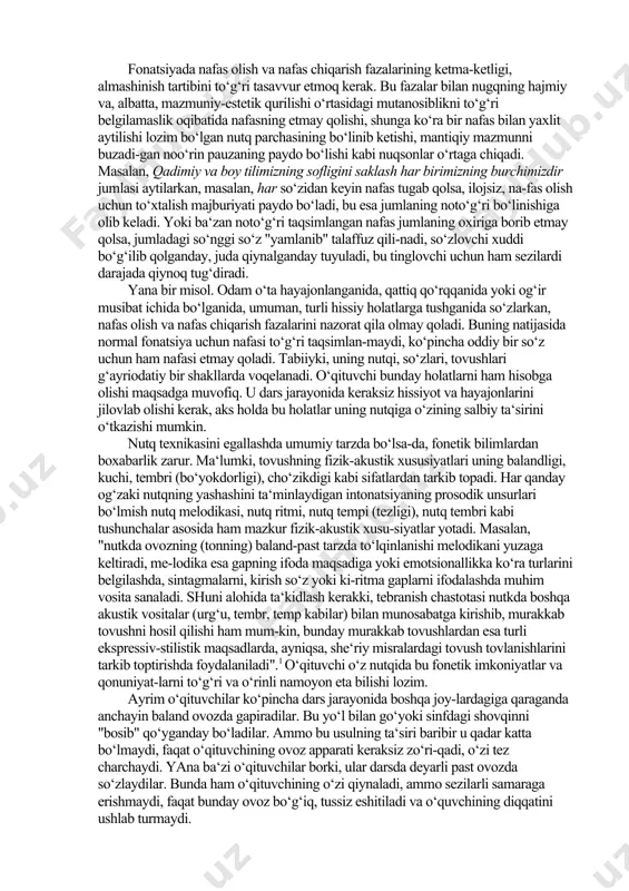 tish maqsadida og‘ziga mayda tosh, she‘rlar, turli matnlarni o‘qish bilan shug‘ullanadi. ovozini rivojlantirish, ovoz apparatlarini chi-niqtirish uchun esa tepaliklarga yugurib chiqib, yugurib tushib, nafasini ushlab turgan holdd she‘rlarni deklamatsiya qiladi. demosfen gapirayotganda bir elkasini hadeb ko‘taraverish odatidan qutulish uchun erto‘lasining shiftiga uchi o‘tkir xanjarni osib qo‘yib, elkasini xanjarning ayni uchiga to‘g‘rilab turib, mashqlarini davom ettiradi. ana shunday mashaqqatli va muntazam mashqlar tufayli demosfen notiqlikning cho‘ng cho‘qqisini zabt etgan. o‘qituvchi nutqida kuzatiladigan kamchiliklardan biri fonatsiya jarayonida, ya‘ni nutq hosil bo‘lish paytida nafas olishdagi tartibsizliklar bilan bog‘liq. fonatsiya jarayonida nafas olish va nafas chiqarish fazalari shunday yo‘lga qo‘yilishi kerakki, nafas olish zo‘riqishsiz, bir qadar jadalroq, nafas chiqarish esa tekis, bir me‘yorda va davomliroq kechishi lozim. nafas chiqarish qanchalik davomli, uzun bo‘lsa, shunchalik yaxshi. zotan, tovush, nutq ayni shu nafas chiqarish jarayonida hosil bo‘ladi. fonatsiyada nafas olish va nafas chiqarish fazalarining ketma-ketligi, almashinish tartibini to‘g‘ri tasavvur etmoq kerak. bu fazalar bilan nugqning hajmiy …