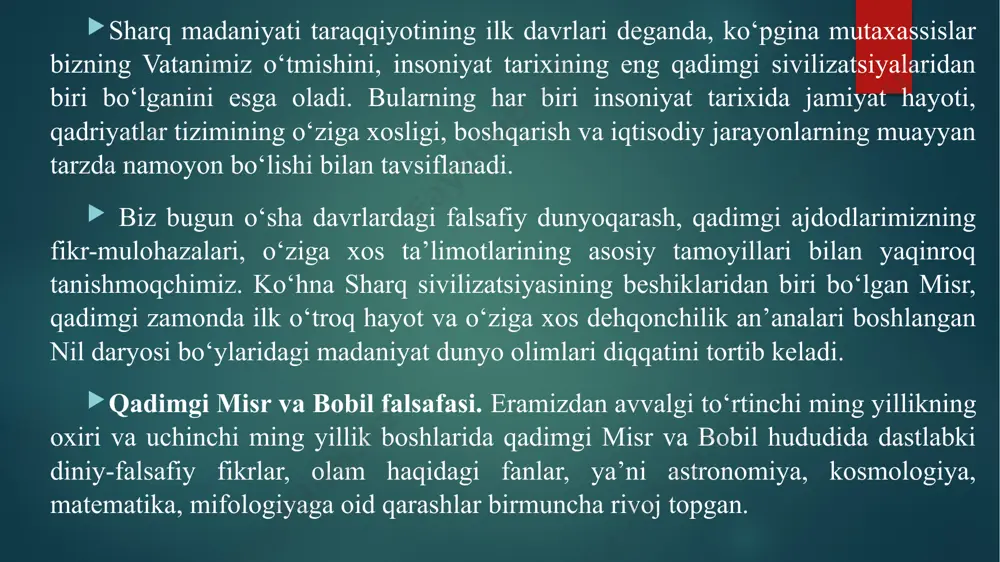 mgi misr va bobil hududida dastlabki diniy-falsafiy fikrlar, olam haqidagi fanlar, ya’ni astronomiya, kosmologiya, matematika, mifologiyaga oid qarashlar birmuncha rivoj topgan. tabiiy-ilmiy, diniy-falsafiy fikrlarning yuzaga kelishi ikki yo‘nalishda borgan. birinchi yo‘nalish olam haqidagi tasavvurlarning astronomiya, kosmologiya, riyoziyot fanlari rivoji bilan bog‘liq ekanini, ikkinchi yo‘nalish esa, bu tasavvurlarning mifologiya bilan bog‘liq bo‘lganini ko‘rsatadi. birinchi holda, asosan, tabiiy bilimlarga tayanilgan, kundalik hayotda duch kelinadigan voqea-hodisalar aniq dalillar asosida tahlil etilgan, o‘rganilgan, ulardan tegishli xulosalar chiqarilgan. ikkinchi holatda esa, hali tabiat kuchlarining qarshisida nihoyatda ojiz bo‘lgan odamzod, albatta, tevarak atrofdagi voqea-hodisalarni mifologik izohlashi tabiiy bir hol edi. qadimgi misr va bobilda shakllangan falsafaning eng asosiy xususiyati shundan iborat ediki, ularda, bir tomondan, xudolarga ishonch, ilohiy kuchlarning tabiat va jamiyatga ko‘rsatadigan ta’sirini mutlaqlashtirish xususiyati ustuvor bo‘lgan bo‘lsa. ikkinchi tomondan, afsona va rivoyatlar tarzida bo‘lsada, dunyoviy bilimlar, ilmiy qarashlar ham asta-sekin shakllana boshlagan umuman, bunday xususiyatni, qadim zamondagi barcha sivilizatsiyalarga xos deyish mumkin. hindiston falsafasi. …
