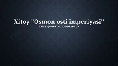 xitoy "osmon osti imperiyasi" — PPTX