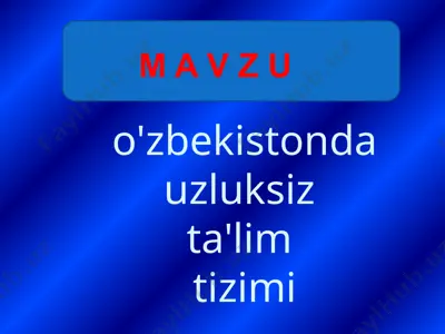 o'zbekistonda uzluksiz ta'lim tizimi — PPTX