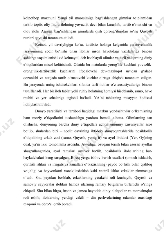 sh, yomg‘ir) va ayol ibtidosi (yer, oy)ning dual, ya’ni ikki tomonlama asosidir. avvaliga, ozuqani terish bilan asosan ayollar shug‘ullanganida, ayol ramzlari ustuvor bo‘lib, hosildorlik ilohalarining but-haykalchalari keng tarqalgan. biroq yerga ishlov berish usullari (omoch ishlatish, quritish ishlari va irrigatsiya kanallari o‘tkazishning) paydo bo‘lishi bilan qishloq xo‘jaligi va hayvonlarni xonakilashtirish kabi xatarli ishlar erkaklar zimmasiga o‘tadi. shu paytdan boshlab, erkaklarning yetakchi roli kuchayib, quyosh va samoviy sayyoralar ilohlari hamda ularning ramziy belgilarm birlamchi o‘ringa chiqadi. shu bilan birga, inson va jamoa hayotida diniy e’tiqodlar va marosimqlar roli oshib, ilohlarning yerdagi vakili – din peshvolarining odamlar orasidagi maqomi va obro‘si ortib boradi. yozma manbalar va arxeologik topilmalar asosida biz o‘zbekistonda qadimda yashagan sak va massaget qabilalarida ham ikki ibtido e’tiqodi mavjud bo‘lganini, ya’ni quyosh va suv, yoki olov va suvga topinishni belgilashimiz mumkin. strabonning aytishicha, massagetlar quyoshni xudo deb, unga otlarni qurbonlik keltirgan. qator olimlarning fikricha xorazmning qadimgi nomi xvayrizem» •- «quyoshli …