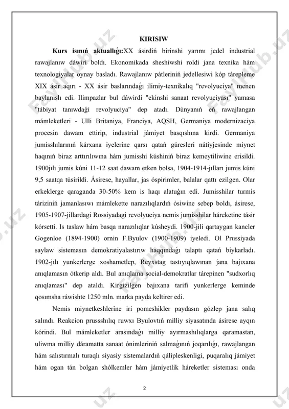 mámlekette narazılıqlardıń ósiwine sebep boldı, ásirese, 1905-1907-jillardagi rossiyadagi revolyuciya nemis jumisshilar háreketine tásir kórsetti. is taslaw hám basqa narazılıqlar kúsheydi. 1900-jili qartaygan kancler gogenloe (1894-1900) ornin f.byulov (1900-1909) iyeledi. ol prussiyada saylaw sistemasın demokratiyalastırıw haqqındaǵı talaptı qatań biykarladı. 1902-jılı yunkerlerge xoshametlep, reyxstag tastıyıqlawınan jana bajıxana anıqlamasın ótkerip aldı. bul anıqlama social-demokratlar tárepinen "sudxorlıq anıqlaması" dep ataldı. kirgizilgen bajıxana tarifi yunkerlerge keminde qosımsha ráwishte 1250 mln. marka payda keltirer edi. nemis miynetkeshlerine iri pomeshikler paydasın gózlep jana salıq salındı. reakcion prussshılıq ruwxı byulovtıń milliy siyasatında ásirese ayqın kórindi. bul mámleketler arasındaǵı milliy ayırmashılıqlarga qaramastan, uliwma milliy dáramatta sanaat ónimleriniń salmaǵınıń joqarılıǵı, rawajlangan hám salıstırmalı turaqlı siyasiy sistemalardıń qálipleskenligi, puqaralıq jámiyet hám ogan tán bolgan shólkemler hám jámiyetlik háreketler sisteması onda mámleketten gárezsiz jámiyetlik institutlardıń dúzilgenligi, qala xalqı sanınıń toqtawsız ósip barıwı, xalıqtıń salıstırmalı joqarı sawatlılıq dárejesi olardıń rawajlanıwında uliwma tárepleri bolip qaldı. kurs isınıń úyrenilgenlik dárejesi:tariyxıy rawajlanıwdıń belgili bir basqıshında hákimiyat …