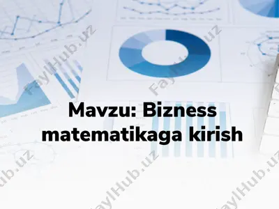biznes matematikaga kirish — PPTX