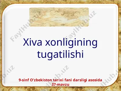 xiva xonligining tugatilishi 9 -sinf — PPTX