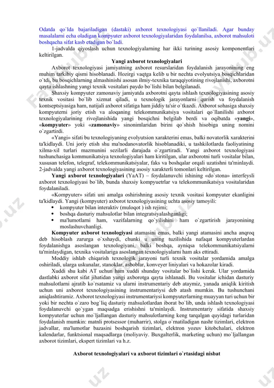 vtomatlashtirish uchun kerak bo’ladigan texnik jihozlarni xarid qiladi. albatta, tashkilotlarga o’rnatilgan avtomatlashtirish jihozlari yildan-yilga yangilanib, texnik jihatdan takomillashtirib boriladi. xx asrning so’nggi o’n yili mobaynida axborotlar bilan ishlash va axborotlashtirish juda rivojlandi. bunga sabab shundaki, kundalik turmushda axborotlar, ularni qayta ishlash va uzatishning ahamiyati ortib bormoqda. bu esa, o’z navbatida jamiyatning har bir a'zosidan axborotlashtirish va axborot texnologiyalari sirlarini, uning qoida va qonuniyatlarini mukammal bilishni taqozo etadi. respublikamiz mustaqillikka erishganidan so’ng, axborotlashtirish va axborot texnolgiyalaridan foydalanish yo’nalishida katta tadbirlar amalga oshirildi. hukumatimiz tomonidan qabul qilingan «ta'lim to’g’risida»gi qonunda bu dasturning tub mohiyati bayon etilgan. shuningdek, so’nggi 5—6 yil ichida bu sohada qabul qilingan qator hujjatlar axborotlashgan jamiyatni qurish eng oliy insoniy orzu-niyatga aylanganligidan dalolat beradi. jamiyatni axborotlashtirish deganda, zamonaviy axborot tehnologiyalar va telekomunikasiyalar asosida davlat hokimiyati, turli vazirlik va idoralar, ishlab chiqarish korhonalari, mahalliy o’z-o’zini boshqarish organlarining, hamda fuqarolarining axborotlarga bo’lgan ehtiyojlarini etarli va to’la qondira oladigan, qulay sharoitlar yaratishga …