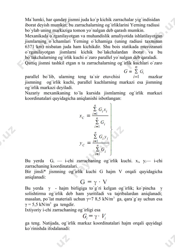 da ai – i-chi zarrachaning yuzasi. jismlarning og`irlik markazini aniqlashning bir necha usullari mavjud: - simmetriya usuli: - bo`lakchalarga bo`lish usuli; - manfiy yuza usuli; - taroziga tortish usuli. simmetriya usuli. agar bir jinsli jism simmetriya tekisligiga ega bo`lsa, uning og`irlik markazini aniqlash ancha osonlashadi. faraz qilaylik, jism xoz simmetriya tekisligiga ega bo`lsin (1.38-shakl). bu holda jismning gi og`irlikdagi yi=+a koordinataga ega bo`lgan zarrachasiga y=-a koordinatali zarrachasi mos keladi. shu sababli bo`ladi. bundan quyidagi muhim xulosalar kelib chiqadi: - simmetriya tekisligiga ega bo`lgan bir jinsli jismning og`irlik markazi simmetriya tekisligida yotadi; - agar jism simmetriya o`qiga ega bo`lsa, uning og`irlik markazi simmetriya o`qida yotadi. 1.tekis shakllarning statik momentlari. tekis shakllarning o`qqa nisbatan statik momentlari, inersiya momentlari va qarshilik momentlari tekis shakllarning geometrik tavsiflari deb aytiladi. tekis shakllarning statik momentlarini topish uchun og`irlik markaz koordinatalarini aniqlashda foydalaniladigan formulalarni quyidagi integral (yig`indi) ko`rinishda ifodalaymiz : bunda x – elementar a yuzadan ordinata …